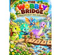 The Wobbly Bridge: A Brightpath Valley™ Read, Color and Growth Mindset Coloring Book