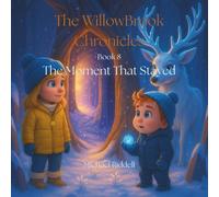 The Woillowbrook Chronicles, Book 8, The Moment that Stayed