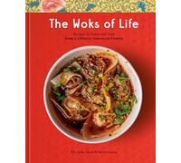 The Woks of Life: Recipes to Know and Love from a Chinese American Family: A
