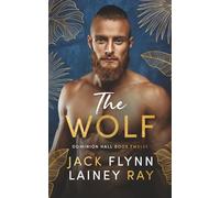 The Wolf: A Dark Billionaire Military Romance
