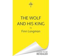 The Wolf and His King: Madeline Miller meets medieval literature in this spellbinding queer werewolf tale