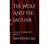 The Wolf And The Jaguar: A Love Cursed By Magic