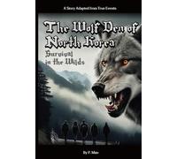 The Wolf Den of North Korea: Survival in the Wilds