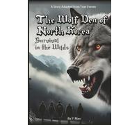 The Wolf Den of North Korea: Survival in the Wilds