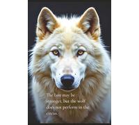 The Wolf Does Not Perform in the Circus: Motivational wolf journal notebook for wolf lovers | 6x9 | Affirmation