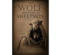The Wolf Dressed in Sheepskin: How Lucifer Twists Truth, Imitates Light, and Prepares the World for the Final Deception