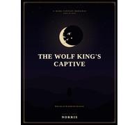 THE WOLF KING’S CAPTIVE: A Dark Fantasy Romance