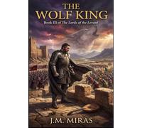 The Wolf King: The Last Stand of Andalusian Spain (1086-1172)