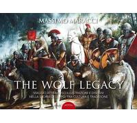 The wolf legacy. Viaggio attraverso illustrazioni e disegni nella storia del lupo, tra cultura e tradizione
