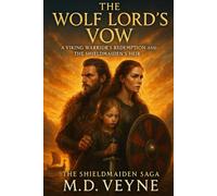The Wolf Lord’s Vow: A Viking Warrior’s Redemption and the Shieldmaiden’s Heir: 2
