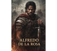 THE WOLF OF CASTILE - BOOK ONE: Alfredo De La Rosa
