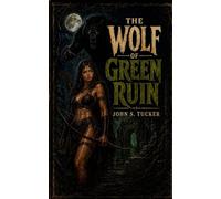 The Wolf of Green Ruin: An Illustrated Black Palm Tale