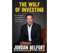 The Wolf of Investing: My Insider's Playbook for Making a Fortune on Wall Street