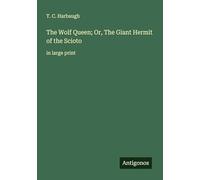 The Wolf Queen; Or, The Giant Hermit of the Scioto: in large print
