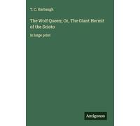 The Wolf Queen; Or, The Giant Hermit of the Scioto: in large print