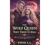 The Wolf Queen They Tried to Kill: An Enemies to Lovers Werewolf Fantasy Romance