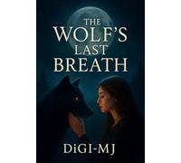The Wolf’s Last Breath