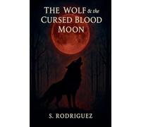 The Wolf & the Cursed Blood Moon