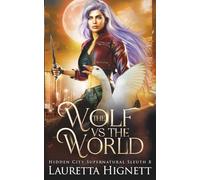 The Wolf Vs The World: The Hidden City Supernatural Sleuth: 8