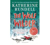 The Wolf Wilder: From the author of the internationally bestselling phenomenon Impossible Creatures
