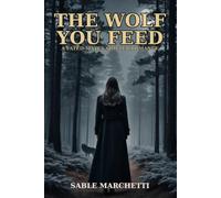 The Wolf You Feed: A Fated-Mates Shifter Romance