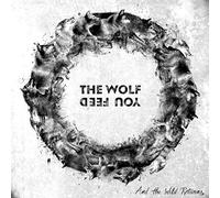 The wolf you feed - ...and the wild returns