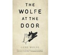 Gene Wolfe – The Wolfe at the Door – Tascabile