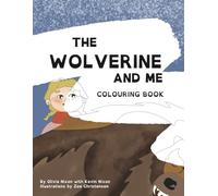 The Wolverine and Me Colouring Book