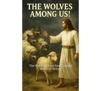 The Wolves Among Us!: The War You Never Saw Coming!