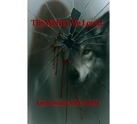 The Wolves We Loved