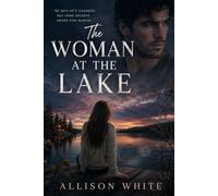 The Woman At The Lake: A young woman is caught between her lover and murderer