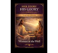 The Woman at the Well: A Biblical Study of Identity and Transformation (Leader Guide)