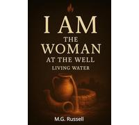The Woman at the Well: Living Water