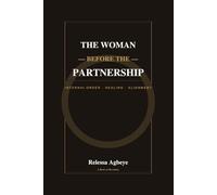 The Woman Before The Partnership: Internal Order, Healing, and Alignment