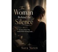 The Woman Behind the Silence: For Every Heart That Smiled While Breaking Inside