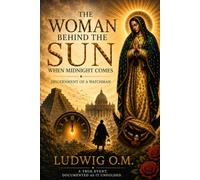 The Woman Behind the Sun: A Documented Intuitive Convergence: Discernment of a Watchman