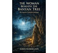 The Woman Beneath the Banyan Tree: The Legend of Sanichar Rakshasa