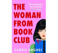 The Woman From Bookclub: A deliciously twisted, darkly comic revenge thriller about friends, husbands and book clubs.