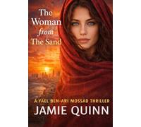 The woman from the sands: A Yael Ben-Ari Mossad Thriller