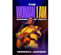 The Woman I Am: Strings of Truth