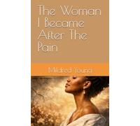 The Woman I Became After The Pain