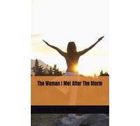 The Woman I Met After The Storm