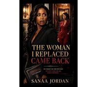 The Woman I Replaced Came Back