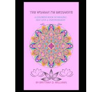 The Woman I'm Becoming: A Coloring Book of Grace, Growth, & Healing