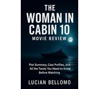THE WOMAN IN CABIN 10 (MOVIE REVIEW): Plot Summary, Cast Profiles and All the Twists You Need to Know Before Watching