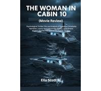 The Woman in Cabin 10 (Movie Review): Psychological Thriller Film and Analysis of Suspense, Unreliable Narration, Luxury Yacht Mysteries, ... Stories, and Behind-the-Scenes Insights.