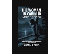 THE WOMAN IN CABIN 10 MOVIE REVIEW: Unraveling the Mystery and Psychological Thrills of the Film
