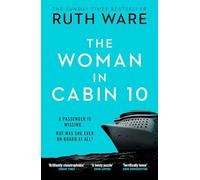 The woman in cabin 10: The unputdownable thriller from the Sunday Times bestselling author of The IT Girl