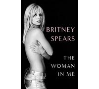 Britney Spears The Woman in Me (Copertina rigida)