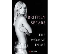 Britney Spears – The Woman in Me – Ediz. italiana